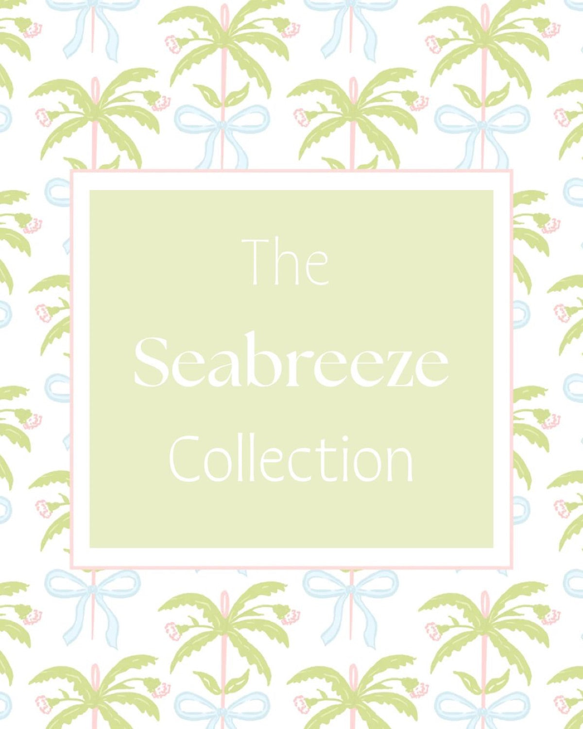 Seabreeze Collection